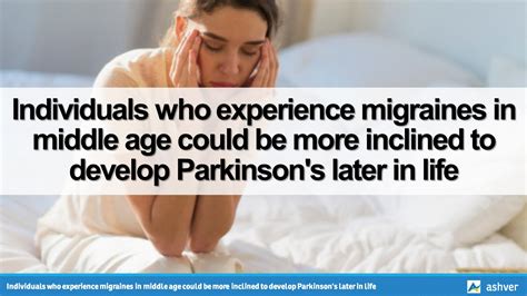 Individuals Who Experience Migraines In Middle Age Could Be More Inclined To Develop Parkinsons