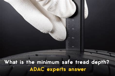 What Is The Minimum Safe Tread Depth Adac Experts Answer Tiresvote Com