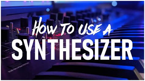 How To Use A Synthesizer Part I Beginnersbasics Youtube