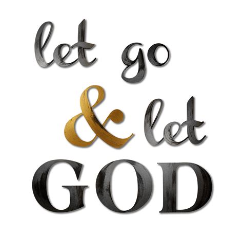 Let Go And Let God Let Go And Let God Let God Let It Be