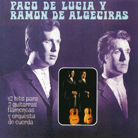 Paco De Lucía Y Ramón De Algeciras 12 Hits Para 2 Guitarras Flamencas Y Orquesta De Cuerda Cd