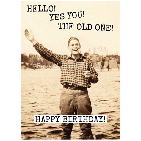 Maybe you would like to learn more about one of these? Card #317 - HELLO! YES YOU! THE OLD ONE! Happy Birthday ...