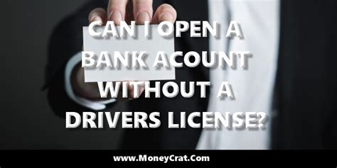 Can I Open A Bank Account Without A Drivers License The Moneycrat