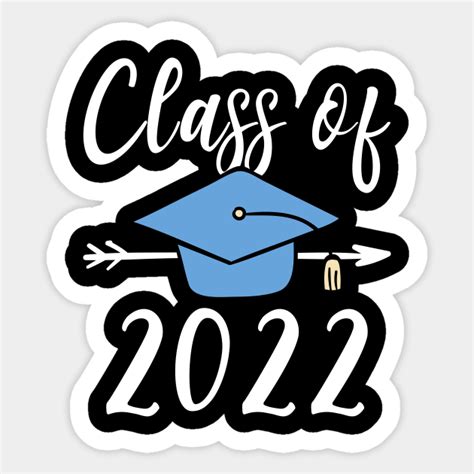 Class Of 2022 Senior Graduation - Class Of 2022 - Sticker | TeePublic