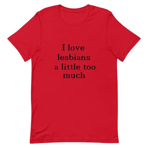 I Love Lesbians T Shirt Art By An Aries S Store Se Merch