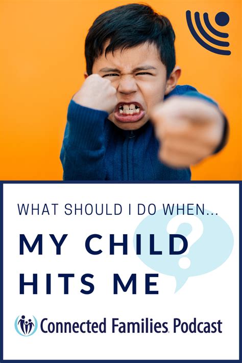 My Child Hits Me What Do I Do Connected Families Children Hitting