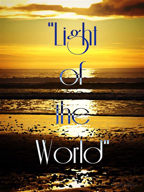 How to say light in greek. "Light of the World" ~ digital paint effect | "You are the ...