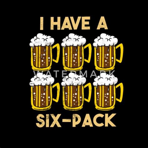 I Have A Six Pack Joke Funny Beer Womens T Shirt Spreadshirt