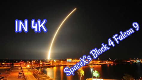 Space X Rocket Launch Block 4 Falcon 9 Youtube