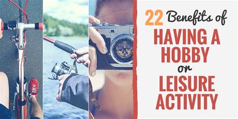 22 Benefits Of Having A Hobby Or Enjoying A Leisure Activity