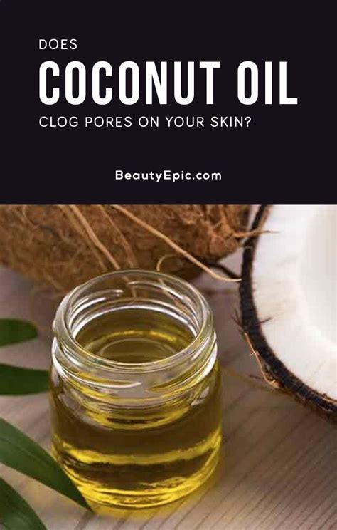 Does Coconut Oil Clog Pores On Your Skin