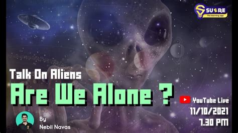 Are We Alone Talk On Aliens Suere The Learning App Youtube