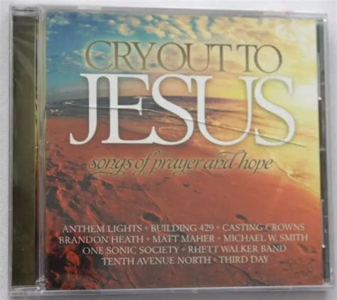 Cry Out To Jesus Songs Of Prayer And Hope New Cd Christian Worship