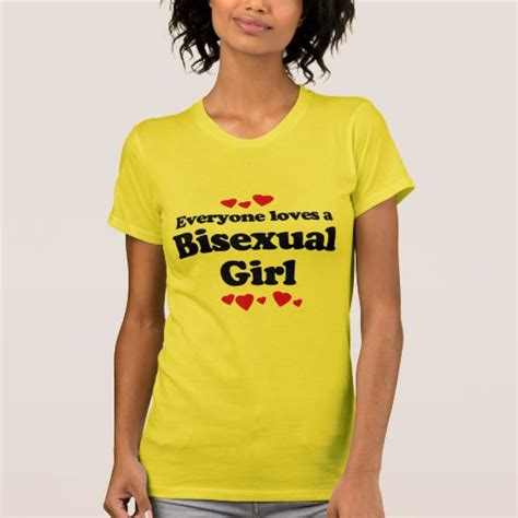 Everyone Loves A Bisexual Girl T Shirt