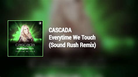 Cascada Everytime We Touch Sound Rush Extended Remix Youtube