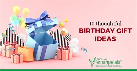 10 Thoughtful Birthday T Ideas Fnp Singapore