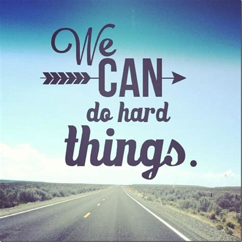 We Can Do Hard Things Pictures Photos And Images For