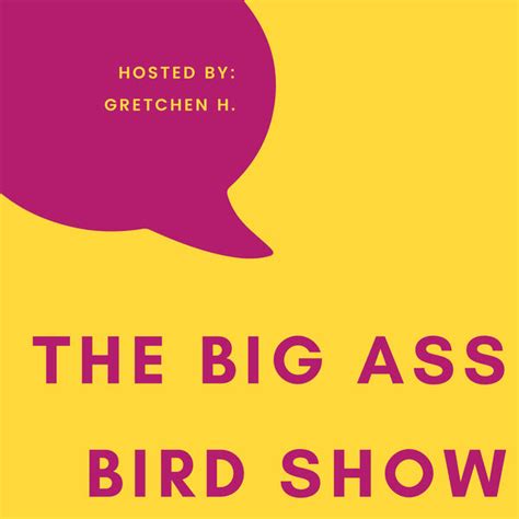 The Big Ass Bird Show