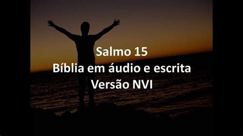 Salmo 15 Bíblia Em áudio E Escrita Versão Nvi Youtube