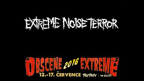 Extreme Noise Terror Live At Obscene Extreme Festival 2016 Youtube