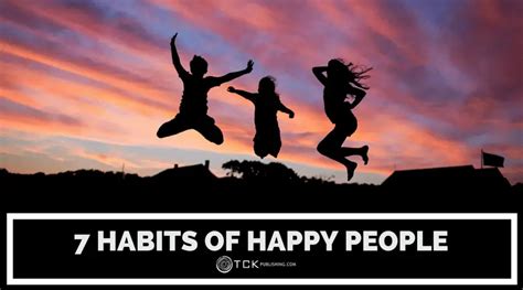 7 Unexpected Habits Of Happy People Tck Publishing
