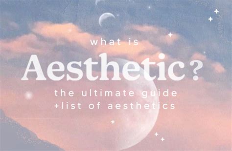 What Is Aesthetic The Ultimate List Of Aesthetics And Their Meanings
