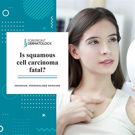 Is Squamous Cell Carcinoma Deadly Forefront Dermatology Forefront