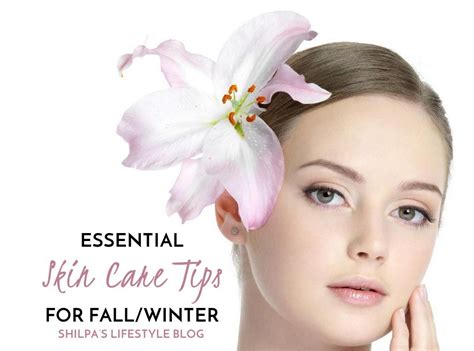 15 Essential Beauty And Skin Care Tips For Fall Skin Care Tips