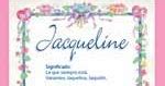 El Significado De Los Nombres El Significado Del Nombre Jacqueline