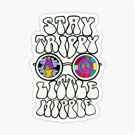 Stay Trippy Little Hippie Sticker By Mawdisuhn Redbubble