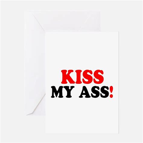 Kiss My Ass Greeting Cards Card Ideas Sayings Designs And Templates