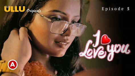 I Love You Part 2 2023 Ullu Hindi Xxx Web Series Ep 5