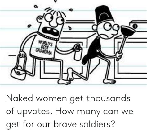 Naked Women Get Thousands Of Upvotes How Many Can We Get For Our Brave