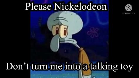Please Nickelodeon Dont Turn Me Into A Talking Toy Youtube