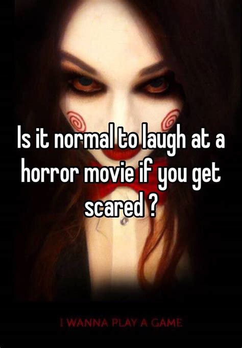 Is It Normal To Laugh At A Horror Movie If You Get Scared