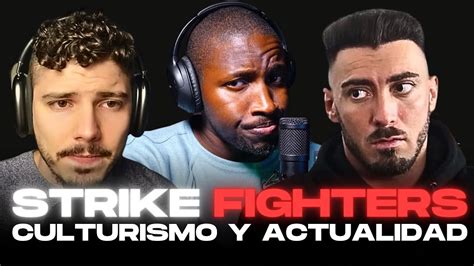 Strike Fighters #4 CULTURISMO Y ACTUALIDAD FITNESS | SILLAH, MIGUEL