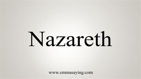 How To Say Nazareth Youtube