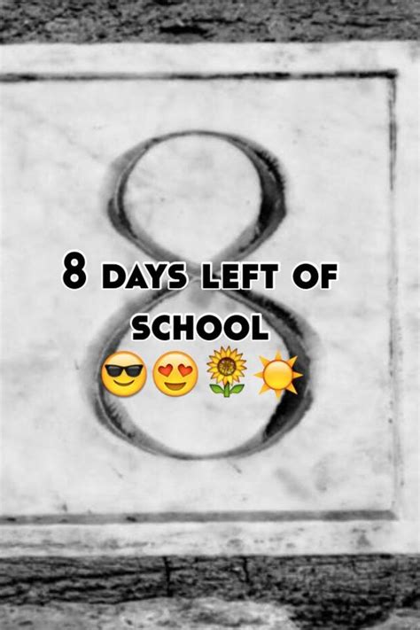 8 Days Left Of School 😍🌻☀️