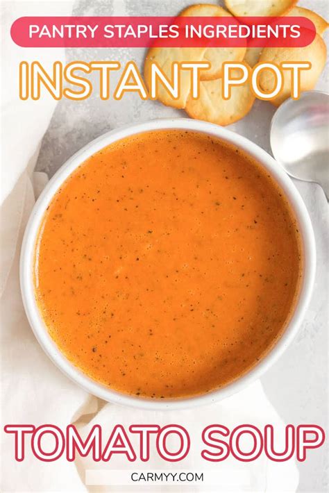 Freezer Friendly Dairy Free Instant Pot Tomato Soup Carmy Easy