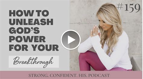 Unleashing Gods Power For A Breakthrough In Your Life