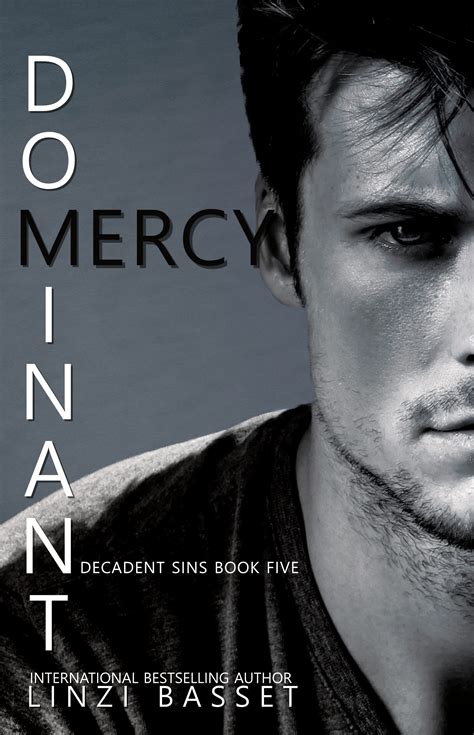 Dominant Mercy Decadent Sins 5 By Linzi Basset Goodreads