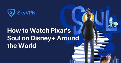 How To Watch Disney Pixars Soul Online And On Tv Around The World Now