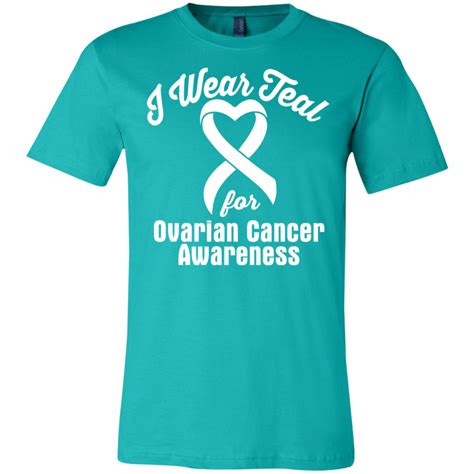 I Wear Teal For Ovarian Cancer Awareness T Shirt The Awareness Store