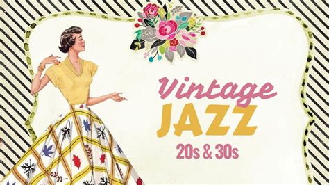 Vintage Jazz 20s And 30s Jazz Classics Youtube
