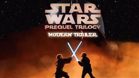Star Wars The Prequel Trilogy Modern Trailer 2020 Youtube
