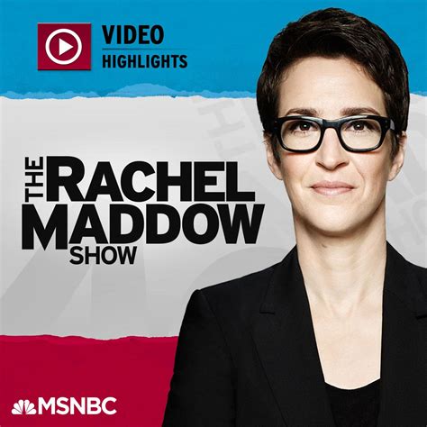 Msnbc Rachel Maddow Video Podcast Msnbc Listen Notes