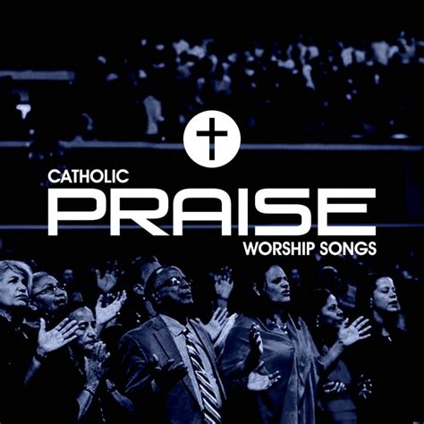 Catholic Praise Worship Songs Album By Meditation Music Therapy Spotify