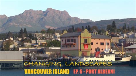 Ep 6 Port Alberni Youtube