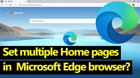 How To Set Multiple Home Pages In Windows Microsoft Edge Browser