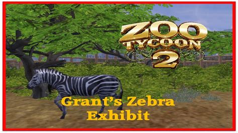 Zoo Tycoon 2 Grants Zebra Exhibit Youtube